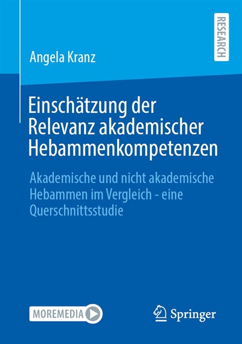 Einsch?zung Der Relevanz Akademischer Hebammenkompetenzen: Akademische Und Nicht Akademische Hebammen Im Vergleich - Eine Querschnittsstudie (Paperback, 2024)