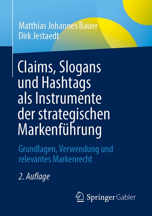Claims, Slogans Und Hashtags ALS Instrumente Der Strategischen Markenf?rung: Grundlagen, Verwendung Und Relevantes Markenrecht (Paperback, 2, 2., Uberarb. U.)