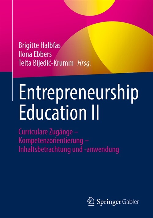 Entrepreneurship Education II: Curriculare Zug?ge - Kompetenzorientierung - Inhaltsbetrachtung Und -Anwendung (Hardcover, 2024)