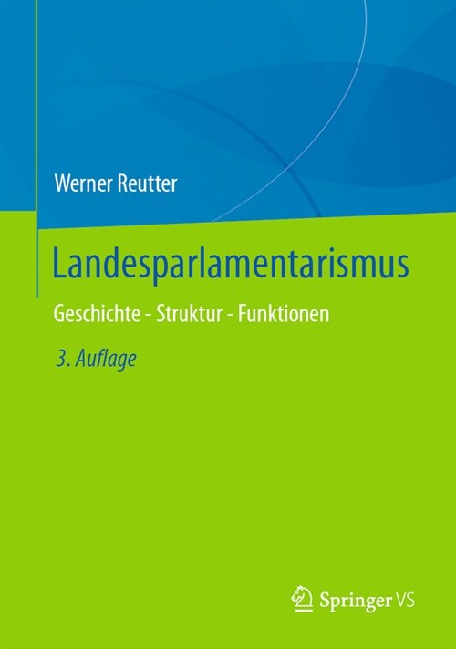 Landesparlamentarismus: Geschichte - Struktur - Funktionen (Hardcover, 3, 3. Aufl. 2024)