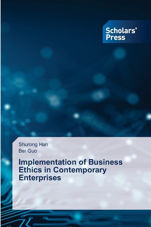 Implementation of Business Ethics in Contemporary Enterprises (Paperback)