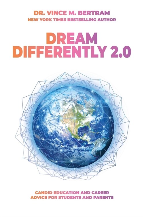 Dream Differently 2.0, Candid Education and Career Advice for Students and Parents (Paperback)