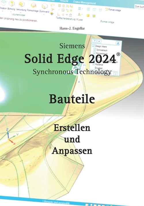 Solid Edge Bauteile: Erstellen und Anpassen (Paperback)