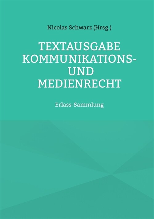 Textausgabe Kommunikations- und Medienrecht: Erlass-Sammlung (Paperback)