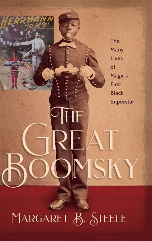 The Great Boomsky: The Many Lives of Magics First Black Superstar (Hardcover)