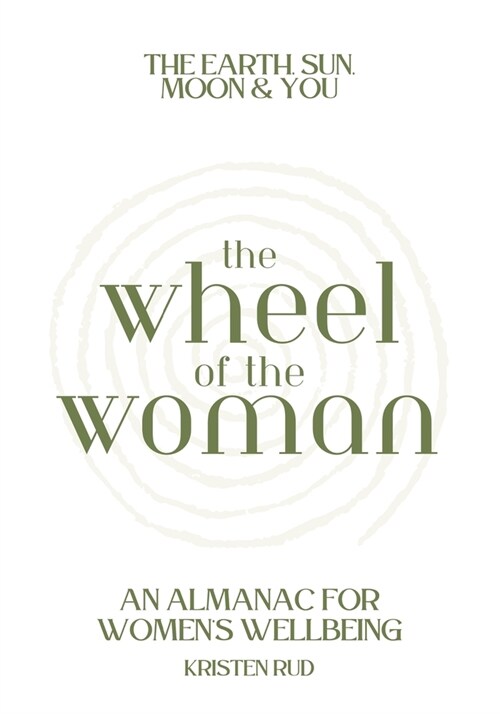 Wheel of the Woman: An Almanac for Wellbeing (Paperback)