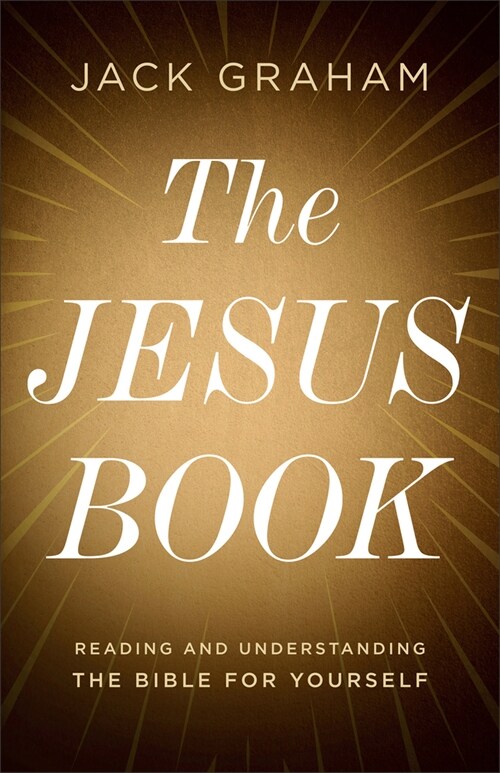 The Jesus Book: Reading and Understanding the Bible for Yourself (Hardcover)