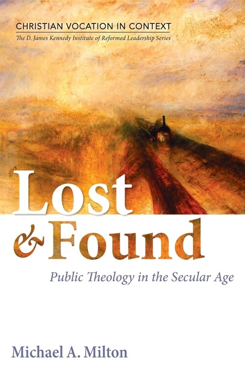 Lost and Found: Public Theology in the Secular Age (Hardcover)