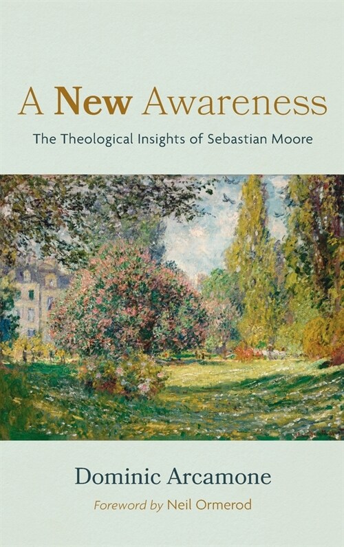 A New Awareness: The Theological Insights of Sebastian Moore (Hardcover)