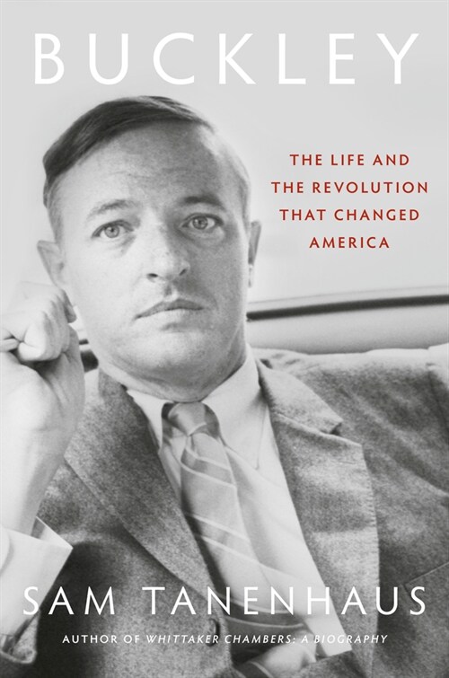 Buckley: The Life and the Revolution That Changed America (Hardcover)