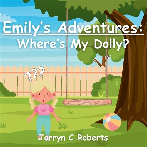 Emilys Adventures: Wheres My Dolly: An Interactive Storybook For Children, Ages 1-4 (Paperback)