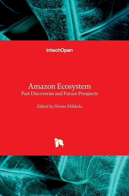 Amazon Ecosystem - Past Discoveries and Future Prospects (Hardcover)