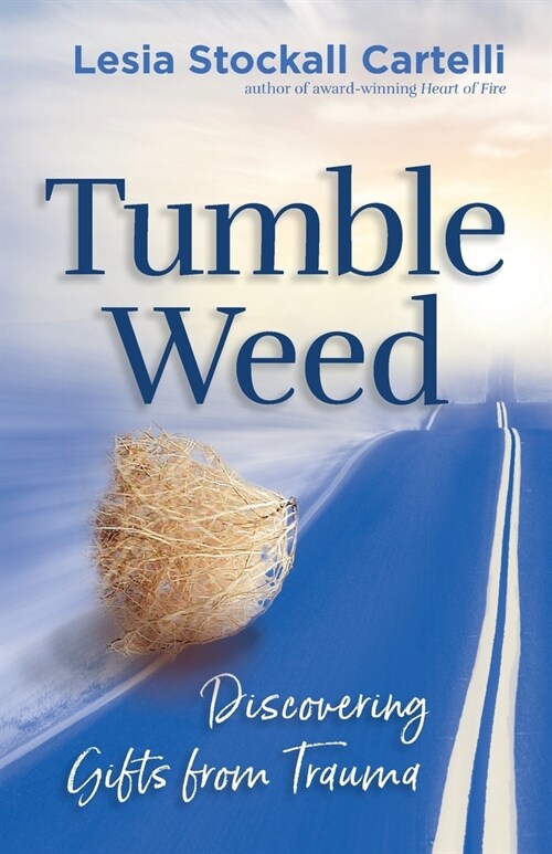 Tumbleweed: Discovering Gifts from Trauma (Paperback)
