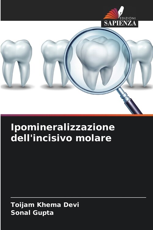 Ipomineralizzazione dellincisivo molare (Paperback)