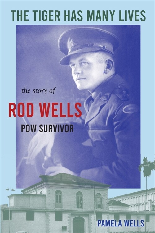 The Tiger has Many Lives: The Story of Rod Wells (Paperback)