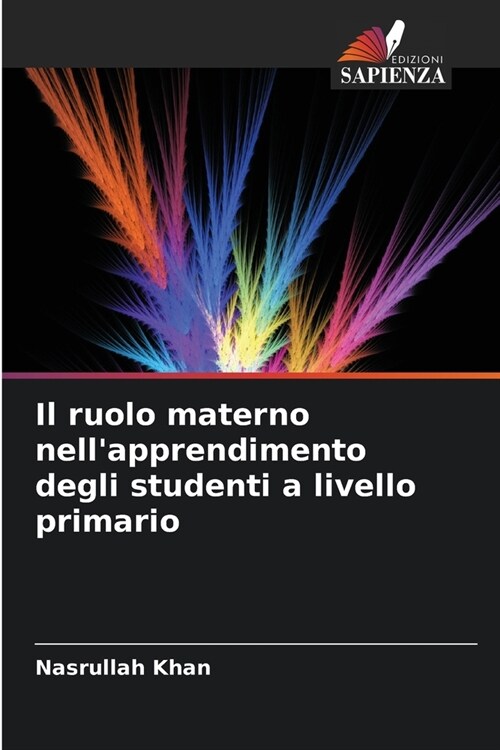 Il ruolo materno nellapprendimento degli studenti a livello primario (Paperback)