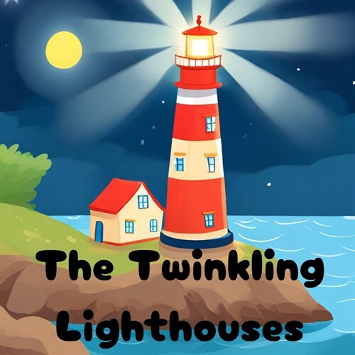 The Twinkling Lighthouses: Read With Me Series for Children 2-3, 3-5 years old. (Paperback)