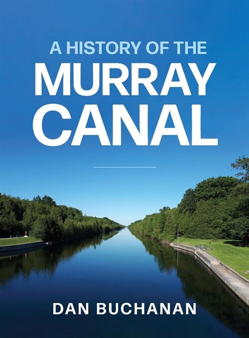 A History of the Murray Canal (Hardcover)