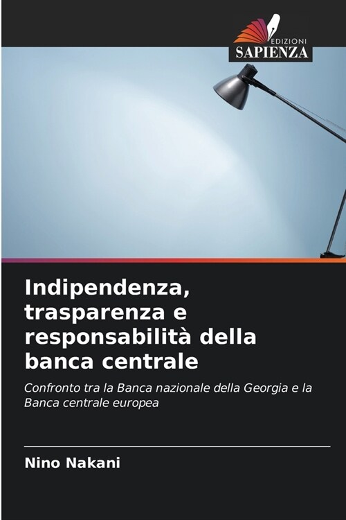 Indipendenza, trasparenza e responsabilit?della banca centrale (Paperback)