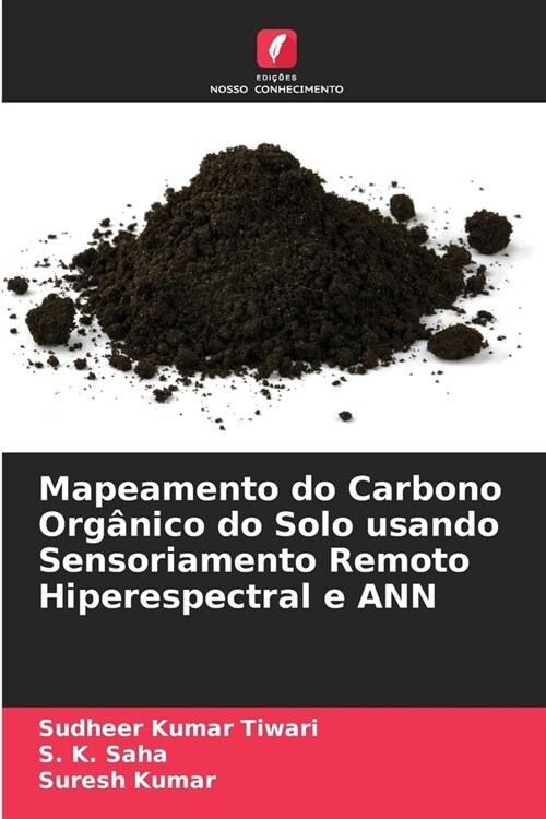 Mapeamento do Carbono Org?ico do Solo usando Sensoriamento Remoto Hiperespectral e ANN (Paperback)