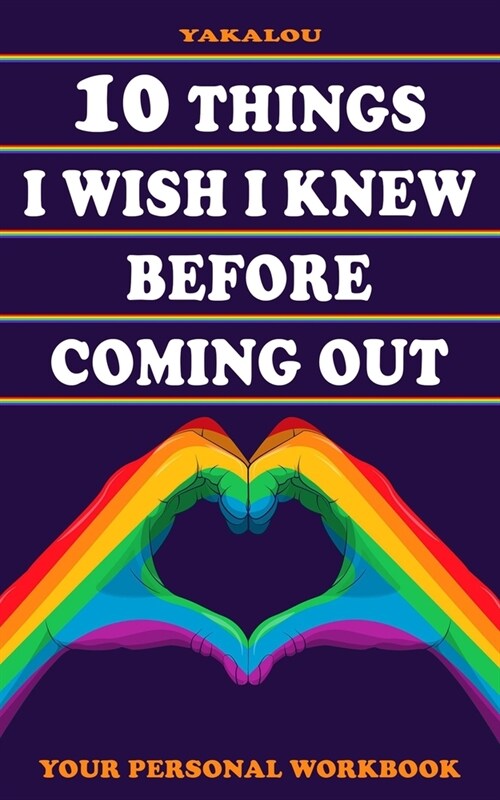 10 Things I Wish I Knew Before Coming Out (Paperback)