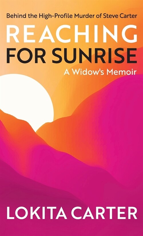 Reaching for Sunrise: A Widows Memoir (Hardcover)