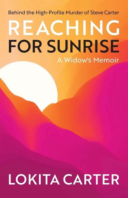 Reaching for Sunrise: A Widows Memoir (Paperback)