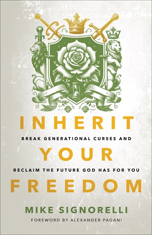 Inherit Your Freedom: Break Generational Curses and Reclaim the Future God Has for You (Hardcover)