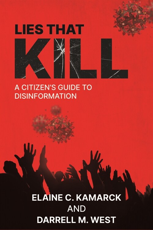 Lies That Kill: A Citizens Guide to Disinformation (Hardcover)