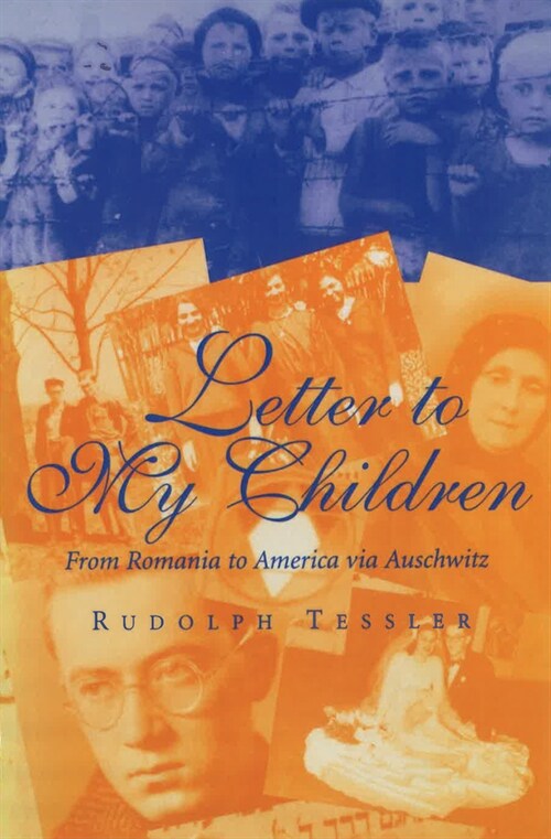 Letter to My Children: From Romania to America Via Auschwitz (Paperback)