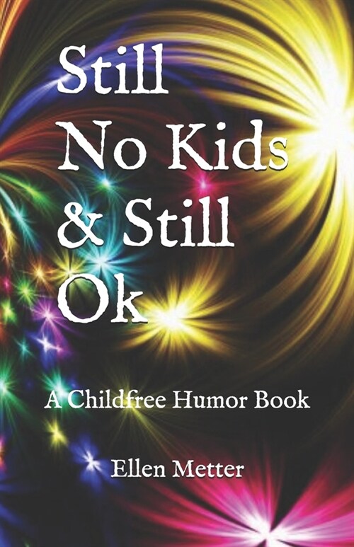 Still No Kids & Still Ok: A Childfree Humor Book (Paperback)