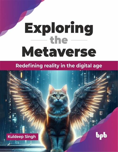 Exploring the Metaverse: Redefining Reality in the Digital Age (Paperback)