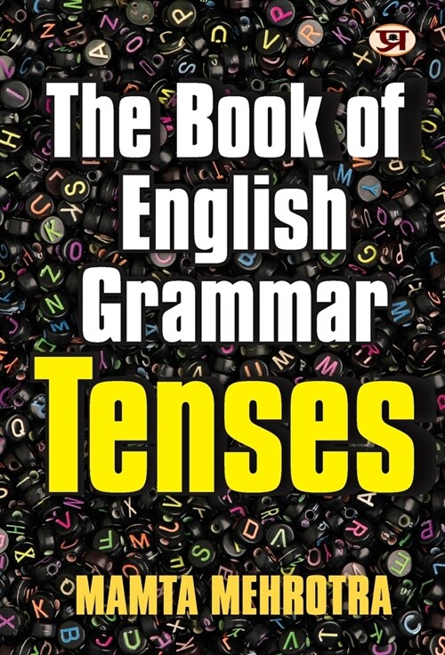 The Book Of English Grammar Tenses A Perfect Book to Improve Your English Communication Skills Mamta Mehrotra (Hardcover)