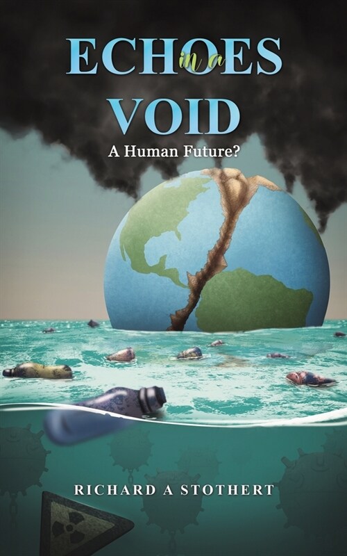 Echoes in a Void : A Human Future? (Paperback)