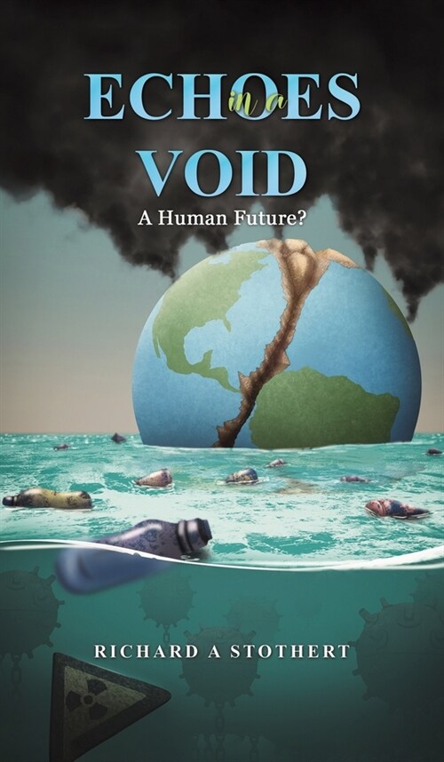Echoes in a Void : A Human Future? (Hardcover)