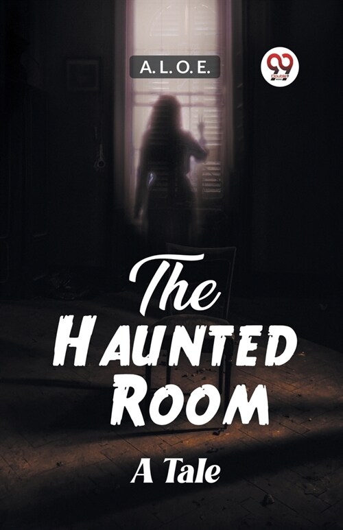 The Haunted Room A Tale (Paperback)