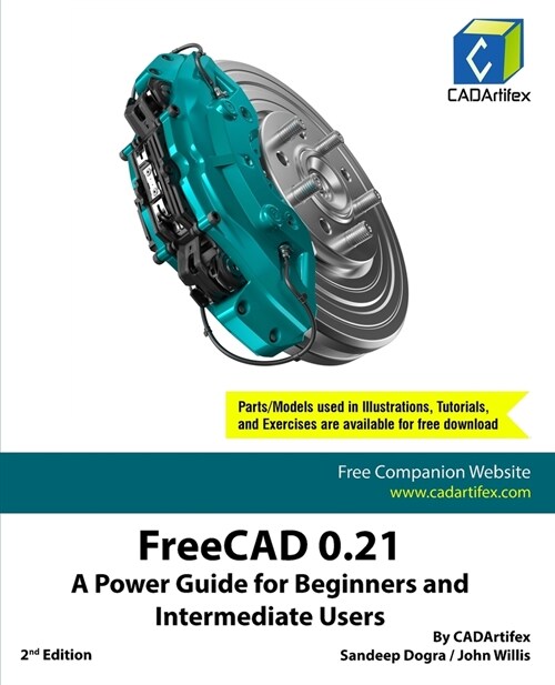 FreeCAD 0.21: A Power Guide for Beginners and Intermediate Users (Paperback)