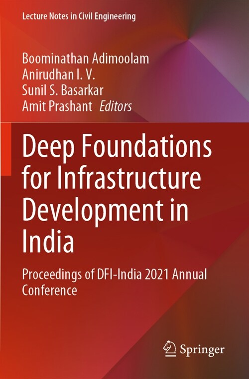 Deep Foundations for Infrastructure Development in India: Proceedings of Dfi-India 2021 Annual Conference (Paperback, 2023)