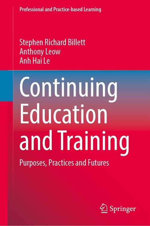 Continuing Education and Training: Purposes, Practices and Futures (Hardcover, 2024)