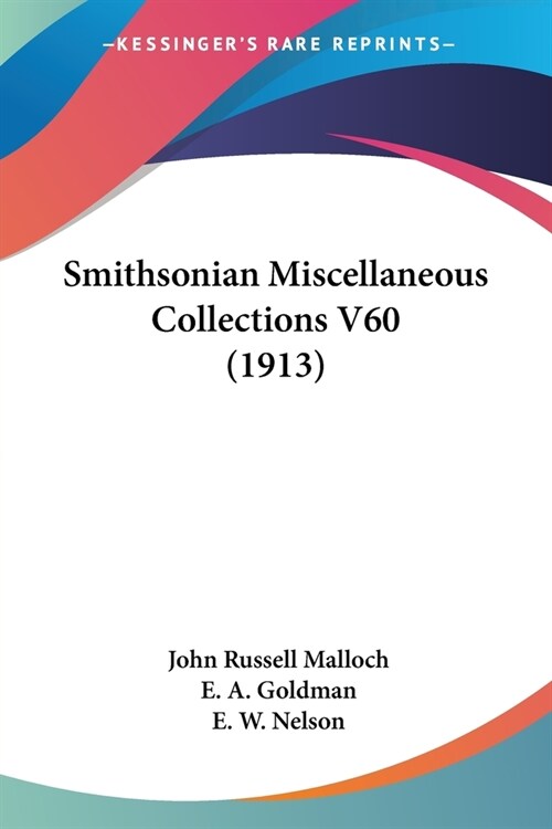 Smithsonian Miscellaneous Collections V60 (1913) (Paperback)