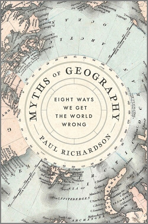 Myths of Geography: Eight Ways We Get the World Wrong (Paperback, Original)