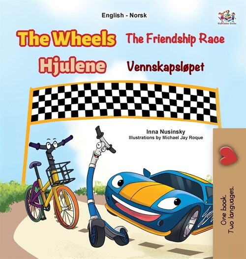 The Wheels - The Friendship Race (English Norwegian Bilingual Kids Book) (Hardcover)