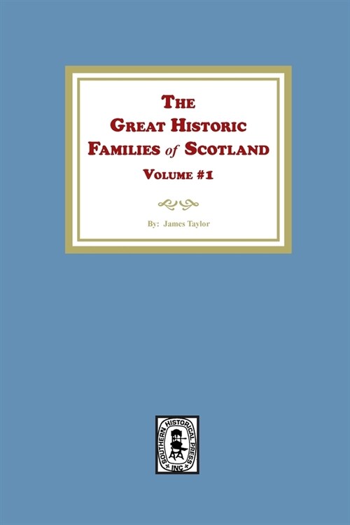 The Great Historic Families of Scotland, Volume #1 (Paperback)