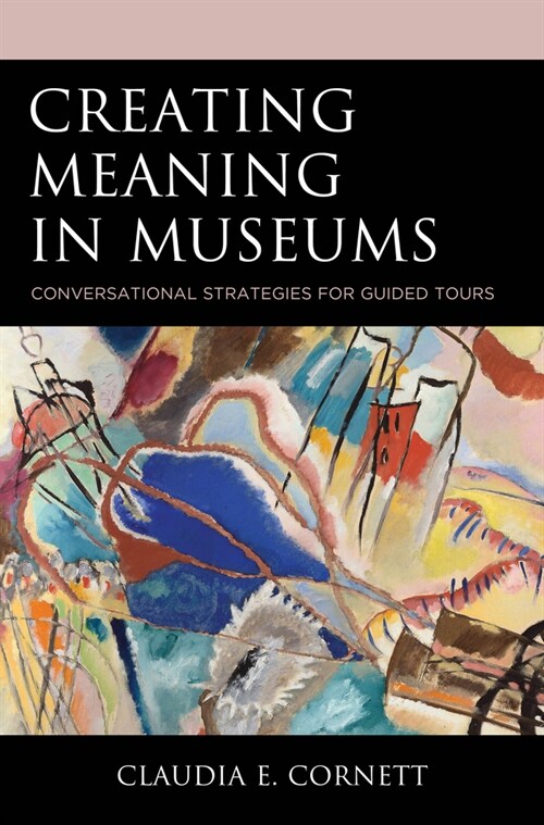 Creating Meaning in Museums: Conservational Strategies for Guided Tours (Hardcover)
