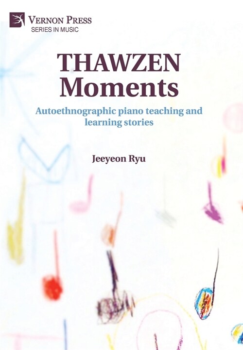 THAWZEN Moments: Autoethnographic piano teaching and learning stories (Hardcover)