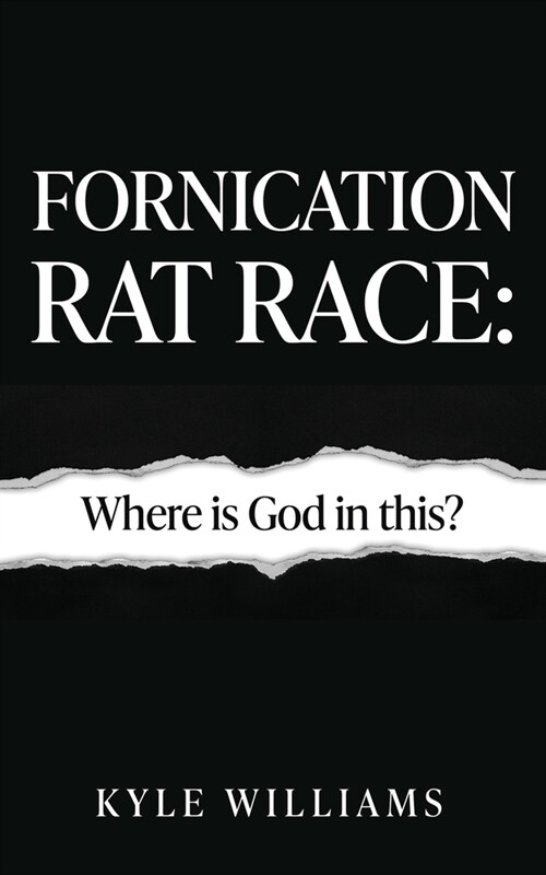 Fornication Rat Race: Where is God in this? (Paperback)