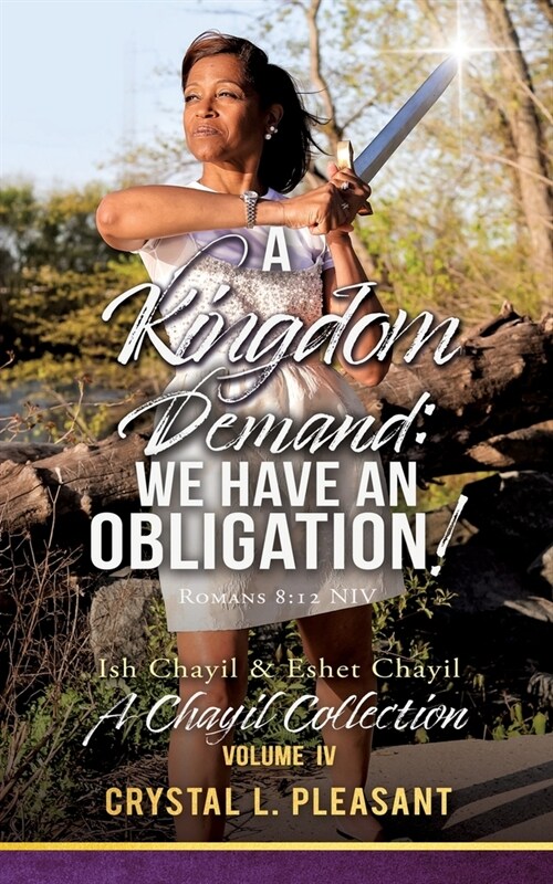 A Kingdom Demand: We Have An Obligation!: A Chayil Collection Volume IV (Paperback)