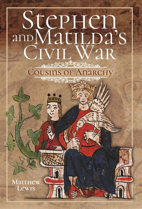 Stephen and Matildas Civil War : Cousins of Anarchy (Paperback)