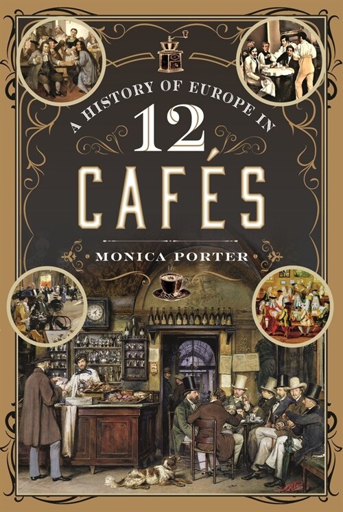 A History of Europe in 12 Cafes (Hardcover)