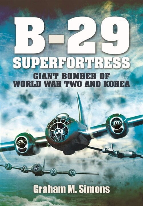 B-29: Superfortress : Giant Bomber of World War 2 and Korea (Paperback)